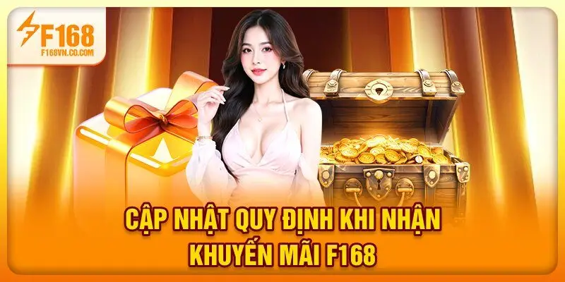 Cập nhật quy định khi nhận khuyến mãi F168