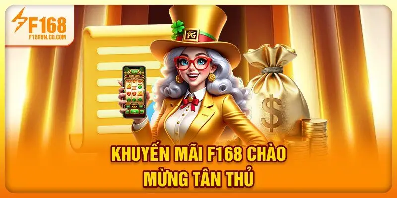 Khuyến mãi F168 chào mừng tân thủ
