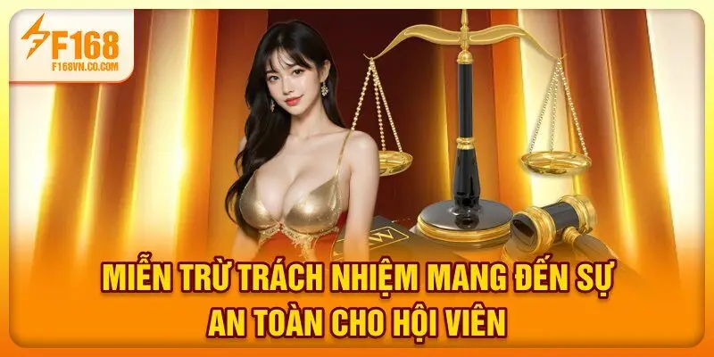 Miễn trừ trách nhiệm mang đến sự an toàn cho hội viên