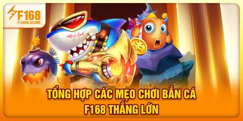 Tổng hợp các tựa game bắn cá F168 nhận nhiều lựa chọn